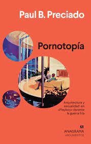 Pornotopía - Paul B. Preciado - Libro
