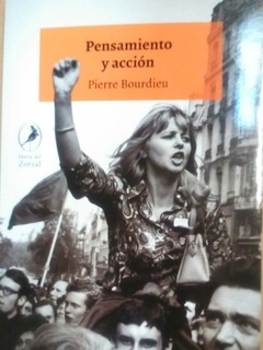 Pensamiento y acción - Pierre Bourdieu - Libro