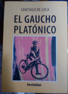 El gaucho platónico - Santiago de Luca - Libro