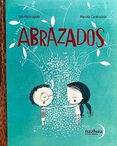 Abrazados - Marcela Caratozzolo y Eva Mastrogiulio - Libro