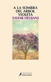 A la sombra del árbol violeta - Sarah Delijani - Libro