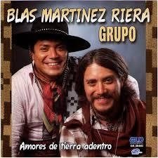 Blas Martínez Riera Grupo - Amores de tierra adentro - CD