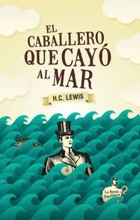 El caballero que cayo al mar - H.C. Lewis - Libro