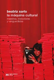 La máquina cultural - Beatriz Sarlo - Libro