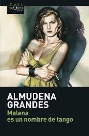 Malena es nombre de tango - Almudena Grandes - Libro