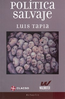 La política salvaje - Luis Tapia - Libro