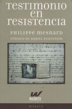 Testimonio en resistencia - Philippe Mesnard - Libro