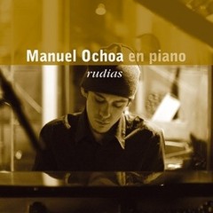 Manuel Ochoa en piano - Rudias - CD