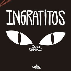 Ingratitos - Caro Chinaski - Libro