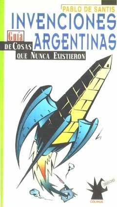 Invenciones argentinas - Pablo De Santis - Libro