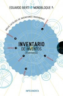 Inventario de inventos (inventados) - Eduardo Berti - Libro