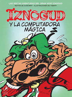 Iznogud y la computadora mágica - Libro 6 - Rene Goscinny / Jean Tabary (Ilustrador)