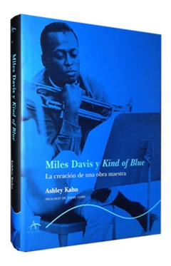 Miles Davis y Kind of Blue - Ashley Kahn - Libro