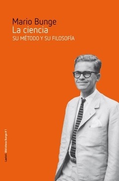 La ciencia - Su método y su filosofía - Mario Bunge - Libro