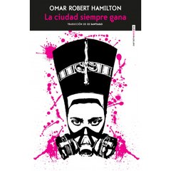 La ciudad siempre gana - Omar Robert Hamilton - Libro