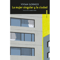 La mujer singular y la ciudad - Vivian Gornick - Libro