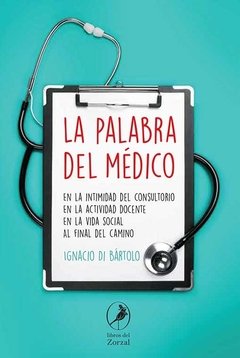 La palabra del médico - Ignacio Di Bártolo - Libro