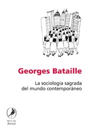 La sociología sagrada del mundo contemporáneo - Georges Bataille - Libro