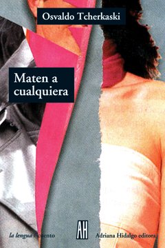 Maten a cualquiera - Osvaldo Tcherkaski - Libro