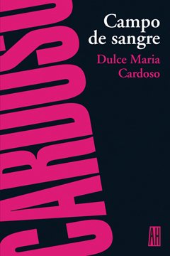 Campo de sangre - Dulce María Cardoso - Libro