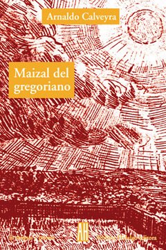 Maizal del gregoriano - Arnaldo Calveyra - Libro