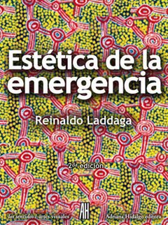 Estética de la emergencia - Reinaldo Laddaga - Libro