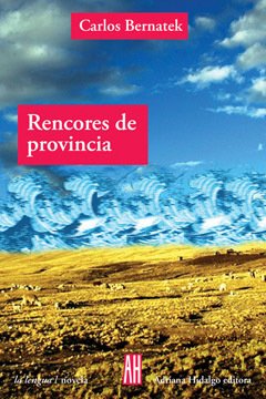 Rencores de provincia - Carlos Bernatek - Libro