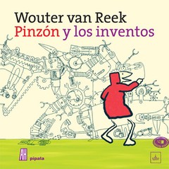 Pinzón y los inventos - Wouter van Reek - Libro