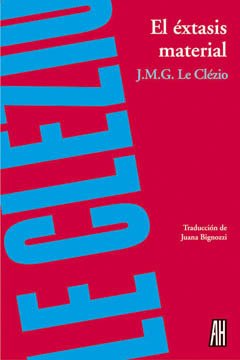 El éxtasis material - J. M. G. Le Clézio - Libro