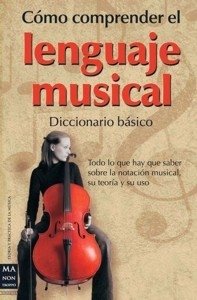 Como comprender el lenguaje musical - Diccionario básico - Libro