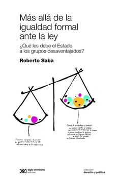 Más allá de la igualdad formal ante la ley - Roberto Saba