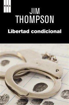 Libertad condicional - Jim Thompson - Libro