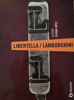 Libertella / Lamborghini - Silvana López (Editora) - Libro