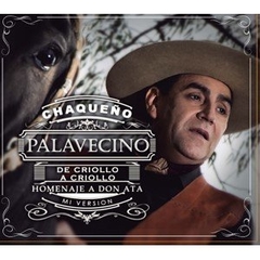 Chaqueño Palavecino - De criollo a criollo -- Homenaje a Don Ata - CD