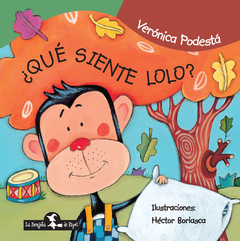 ¿Qué siente Lolo? - Verónica Podestá / Héctor Borlasca - Libro