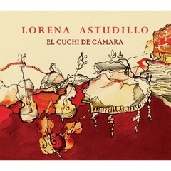 Lorena Astudillo - El Cuchi de cámara - CD