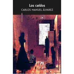Los caídos - Carlos Manuel Álvarez - Libro