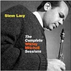 Steve Lacy - The Complete Whitey Mitchell Sessions - CD