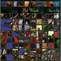 Phil Woods - Astor & Elis - CD