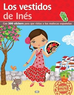 Los vestidos de Inés - Libro ( con 300 stikers para vestir a la muñeca )