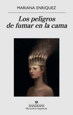 Los peligros de fumar en la cama - Mariana Enríquez - Libro