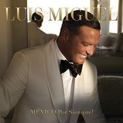 Luis Miguel - ¡México por siempre! - CD