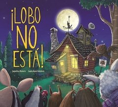 ¡ Lobo NO está ! - Jaquelina Romero / Laura Aguerrehebere - Libro