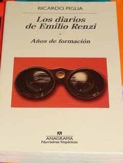 Los diarios de Emilio Renzi. Años de formación - Ricardo Piglia - Libro - comprar online