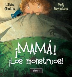 ¡ Mamá ! ¡ Los monstruos ! - Liliana Cinetto - Libro