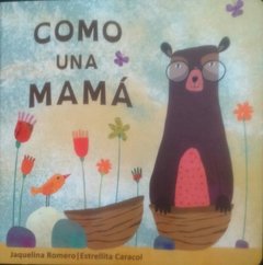 Como una mamá - Jaquelina Romero / Estrellita Caracol - Libro (Tipografía OpenDyslexic)