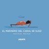 El marinero del canal de Suez - Horacio Cavallo - Libro