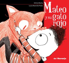 Mateo y su gato rojo - Silvina Rocha - Libro