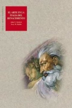 El arte en la Italia del Renacimiento - John T. Paoletti, Gary M. Radke - Libro