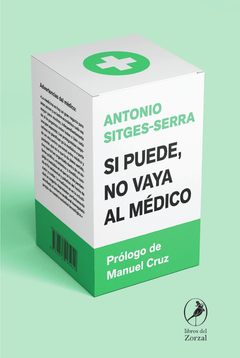 Si puede, no vaya al médico - Antonio Sitges-Serra - Libro